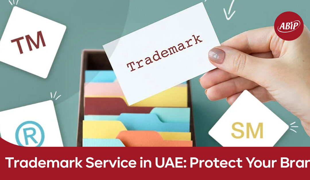 Trademark Service in UAE: Protect Your Brand