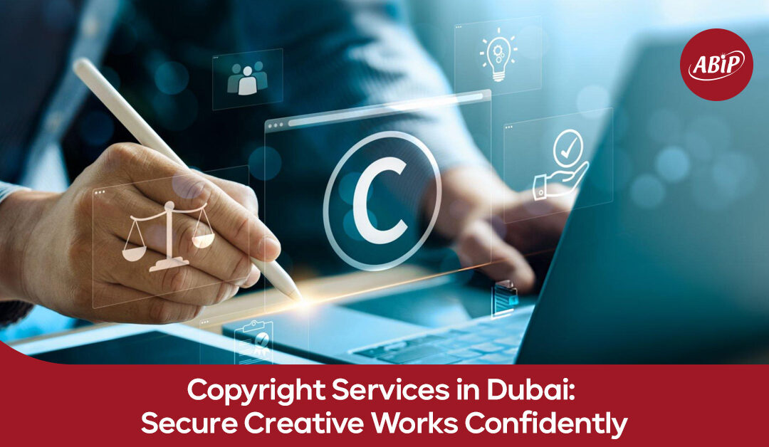 Copyright services in Dubai protecting creative works legally